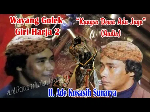 Download MP3 Wayang Golek GH2 Kangsa Dewa Adu Jago (Audio Kaset) - Ade Kosasih Sunarya