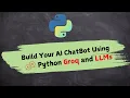 How to Build Your AI ChatBot Using Python Groq and LLMs Step-by-Step Tutorial