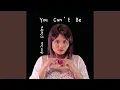 Lagu You Can't Be