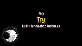 Download Pink - Try (Lirik dan Terjemahan) MP3