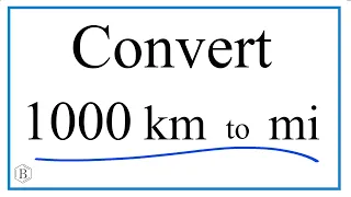 How to Convert 1 000 Kilometers to Miles 1 000 km to mi