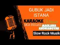 Download Lagu GUBUK JADI ISTANA (KARAOKE) Maulana Andriansyah - SKA REGAE -