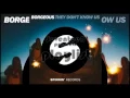 Borgeous - They Dont Know Us (Original Mix)