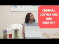 Criminal Convictions and Custody