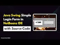 Java Swing Simple Login Form in NetBeans IDE Step-by-Step Guide for Beginners with Source Code