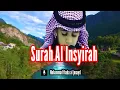 Download Lagu Surah Al Insyirah - Syaikh Muhammad Thaha Al Junayd