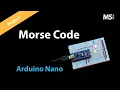 Arduino Nano Morse Code Project