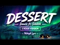 Dawin - Dessert ft Silento 1 Hour