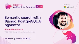 Semantic search with Django PostgreSQL pgvector POSETTE 2024