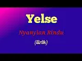 Download Lagu Yelse - Nyanyian Rindu (lirik video)