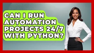 Can I Run Automation Projects With Python Python Code School News