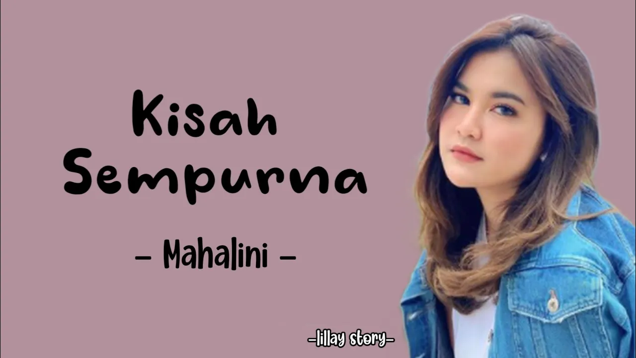 Mahalini - Kisah Sempurna (Lirik) Mahalini - Kisah Sempurna (Lirik)