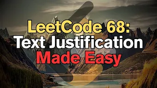 LeetCode 68 Text Justification Made Easy For Complete Beginners - Python Tutorial