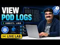 Ep - 17 How to View Pod Logs in Kubernetes Practical Live Lab