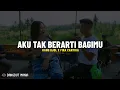 Download Lagu AKU TAK BERARTI BAGIMU - Kang Ojol X Fira Cantika (Lirik Lagu) Jangan kau paksakan hati