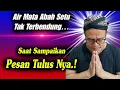Lagu 💥Air Mata Abah Setu Tak Terbendung Saat Sampaikan Pesan Tulus Nya\
