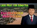 LAGU PRAY FOR SUMATERA | LAGU PAK PRABOWO BANTU KORBAN BANJIR ACEH, SUMATRA UTARA \u0026 BARAT POP MELAYU
