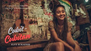 cubit cubitan elvy sukaesih reggae ska version cover by albumology music