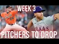Pitchers To Drop Week 3 Fantasy Baseball