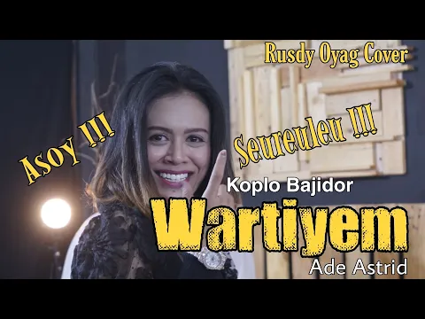 Download MP3 WARTIYEM KOPLO BAJIDOR I ADE ASTRID I COVER BY RUSDY OYAG