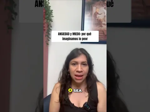 Ansiedad y miedo. Por qué imaginamos lo peor