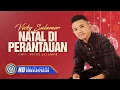 Download Lagu Vicky Salamor - NATAL DI PERANTAUAN | Lagu Natal Terbaik 2022 (Official Music Video) [HD]