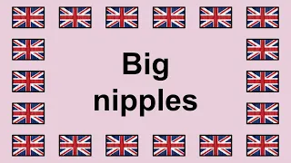 Pronounce BIG NIPPLES in English
