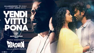 yendi vittu pona lyric dragon str pradeep anupama ashwath marimuthu leon james ags