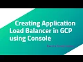 Creating Application Load Balancer in GCP using Console