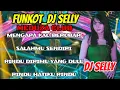 Download Lagu MIXTAPE FUNKOT 🎧 [SALAHMU SENDIRI] - [CIINAN BANA] ‼️ DJ SELLY SEMLEHOY MP3