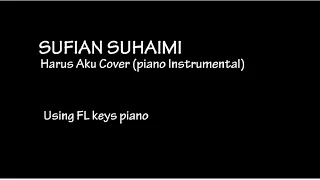 Download Sufian Suhaimi - Harus aku cover (Piano Instrumental) MP3