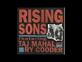 Rising Sons Featuring Taj Mahal And Ry Cooder – 2:10 Train