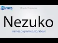 How to Pronounce Nezuko