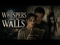 Whispers from the Walls Full Horror Movie in English Free Movies