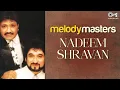 Lagu Nadeem-Shravan Melodies | Bollywood Romantic Classics | Audio Songs Jukebox