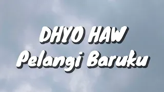 dhyo haw pelangi baruku lirik 