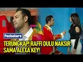 Lagu Terungkap! Raffi Dulu Naksir Sama Alexa Key!