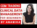 What is CDM Clinical Data Management Training for Beginners by Anamika