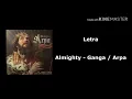 (LETRA) Almighty - Ganga / Arpa