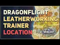 Dragonflight Leatherworking Trainer Location WoW Dragon Isles