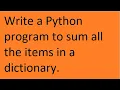 Write a Python program to sum all the items in a dictionary