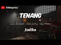 Lagu TENANG - ||Tenang tenang cintakuSetulus janji ku menjagamu  ( LIRIK ) JUDIKA