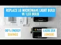 Replace an LG Microwave Light Bulb 6912A40002E w an LED Bulb and SAVE MONEY