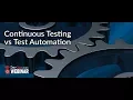 Continuous Testing vs Test Automation
