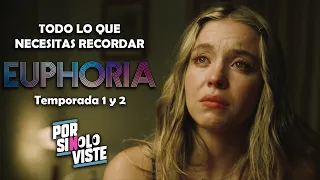 Resumen EUPHORIA Temporada 1 y 2 | Todo lo que necesitas recordar