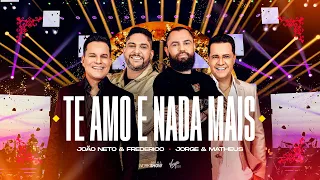 jo o neto e frederico part jorge e mateus te amo e nada mais dvd 25 anos ao vivo 