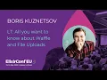 LT All you want to know about Waffle and File Uploads - Boris Kuznetsov ElixirConf EU 2025