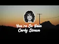 You re So Vain - Carly Simon