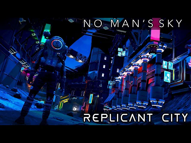 No Man’s Sky - Replicant City