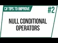 C Tips to Improve Null Conditional Operators Null Propagation
